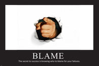 SECRET TO SUCCESS knowing who to BLAME motivational poster 24X36 IRONIC