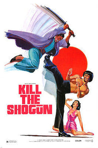 1975 KILL THE SHOGUN movie poster SAMURAI MOVES MARTIAL ARTS 24X36