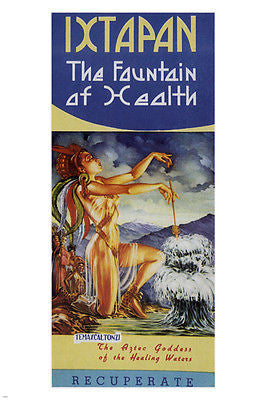 Ixtapan THE FOUNTAIN OF HEALTH Poster Mexico GODDESS OVER WATER 24X36 HOT