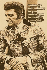 LIBERACE quote poster BELIEVE IN YOURSELF OR NOBODY ELSE WILL piano 24X36