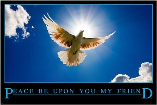 PEACE be upon you MY FRIEND inspirational RELIGIOUS POSTER 24X36 collectors