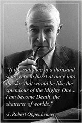 inspirational quote poster J. ROBERT OPPENHEIMER "..I am become death" 24X36