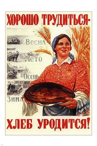 TO WORK HARD IS TO BE WITH BREAD! vintage soviet propaganda poster 24X36 HOT