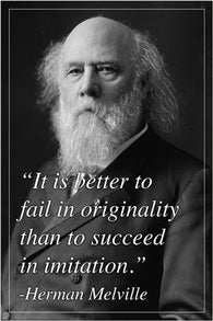 better to fail in originality...HERMAN MELVILLE quote poster INSPIRING 24X36
