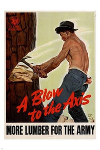 a blow to the axis VINTAGE WAR POSTER more lumber for the army 24X36 BOLD
