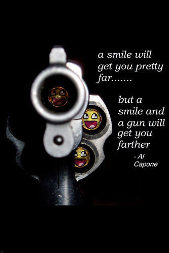 AL CAPONE QUOTE POSTER smiles GANGSTER guns will get you far FUNNY 24X36