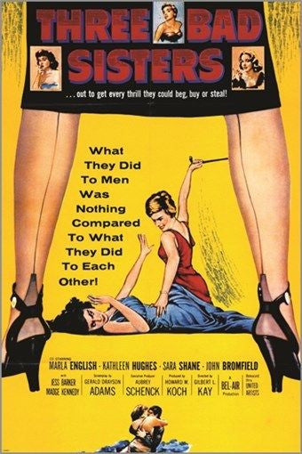 THREE BAD SISTERS vintage movie poster 1956 BRUTAL VIOLENCE 24X36 rare new