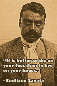 emiliano zapata photo quote poster IT IS BETTER TO DIE ON YOUR FEET 24X36