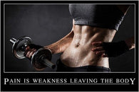 pain is WEAKNESS leaving the BODY inspirational motivational POSTER 24X36