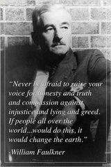 "never be afraid..." WILLIAM FAULKNER novelist INSPIRING QUOTE POSTER 24X36