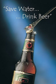 BEER POSTER Funny Save Water - Drink Beer Print RARE HOT NEW 24x36