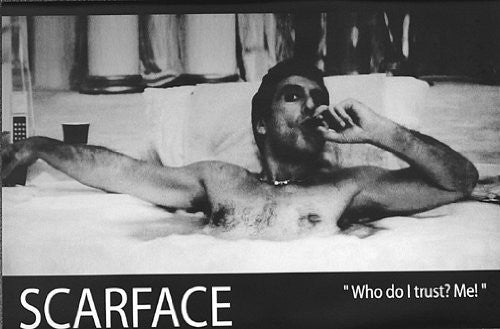 SCARFACE POSTER Who do I Trust? Me RARE HOT NEW 24x36